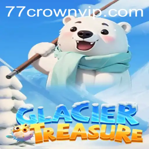 Discover the Thrilling World of GlacierTreasure with 77crown