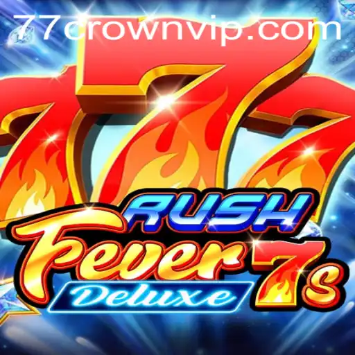 Exploring the Thrills of RushFever7sDeluxe and Its Connection to 77crown